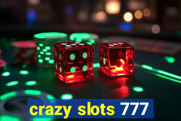 crazy slots 777