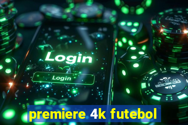 premiere 4k futebol