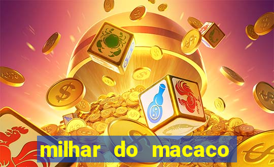 milhar do macaco que mais saem no jogo do bicho