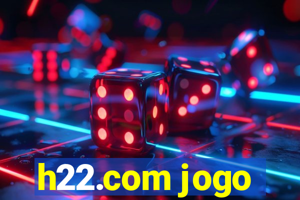 h22.com jogo