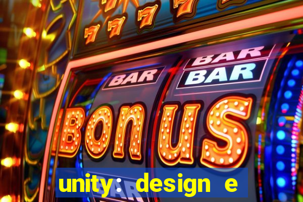 unity: design e desenvolvimento de jogos pdf