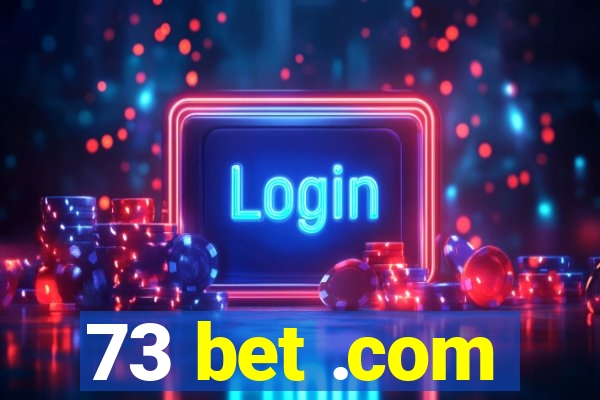 73 bet .com