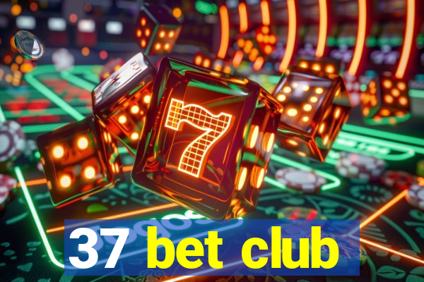 37 bet club