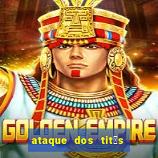 ataque dos tit茫s filme online dublado