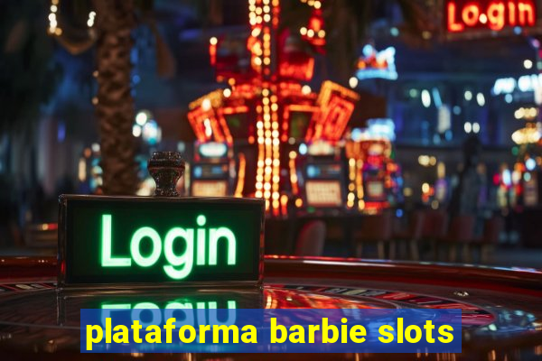 plataforma barbie slots