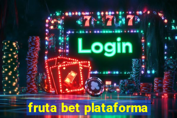 fruta bet plataforma