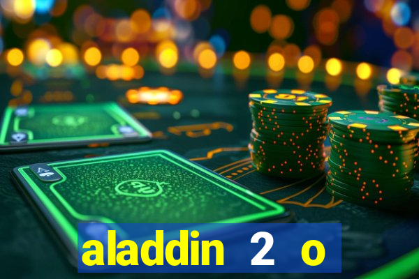 aladdin 2 o retorno de jafar filme completo dublado