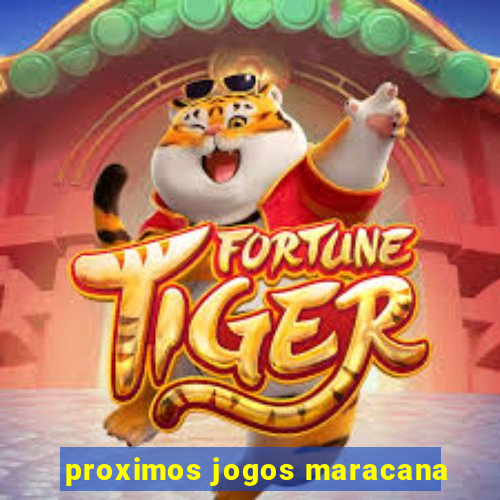 proximos jogos maracana