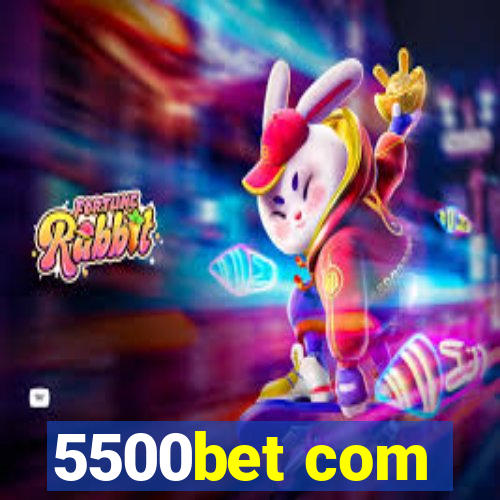 5500bet com