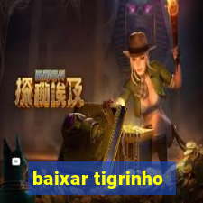 baixar tigrinho