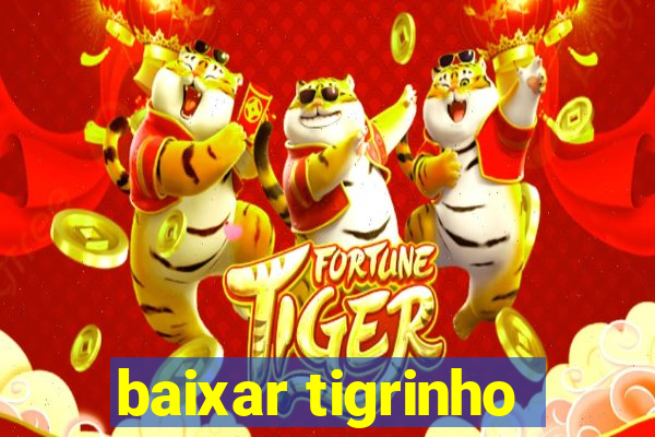 baixar tigrinho