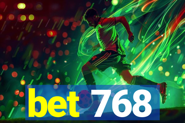 bet 768