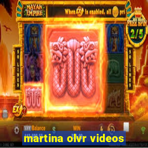 martina olvr videos