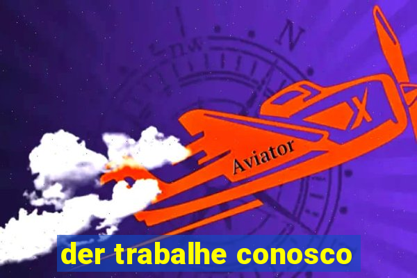 der trabalhe conosco