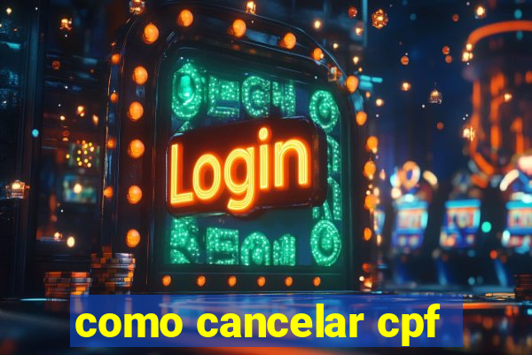 como cancelar cpf