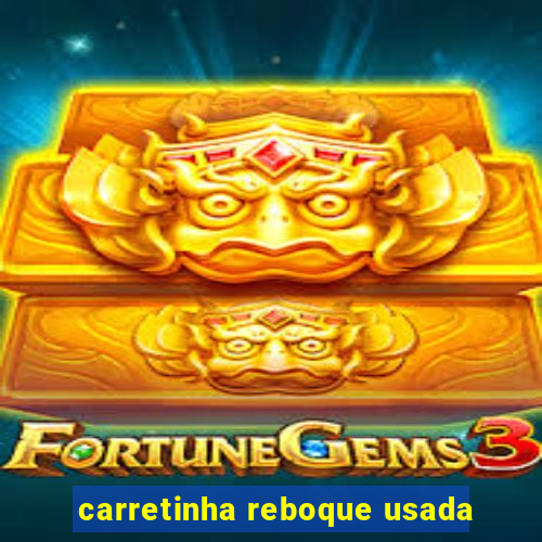 carretinha reboque usada