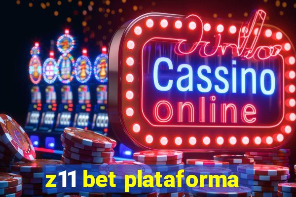 z11 bet plataforma