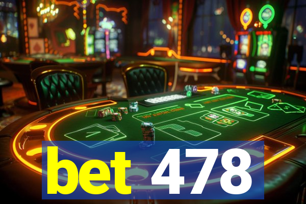 bet 478