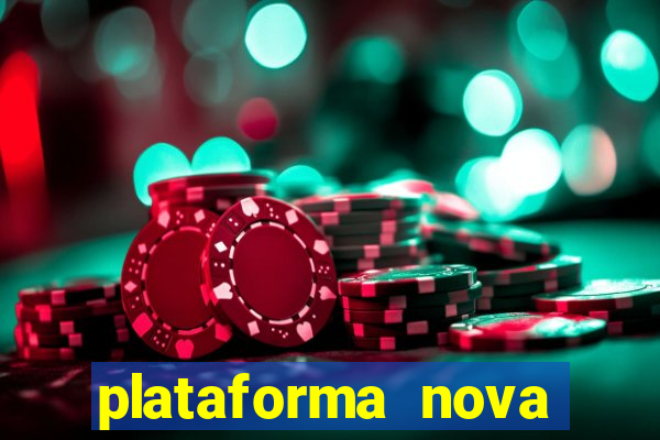 plataforma nova lançada hoje de 10 reais