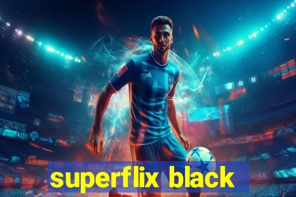 superflix black