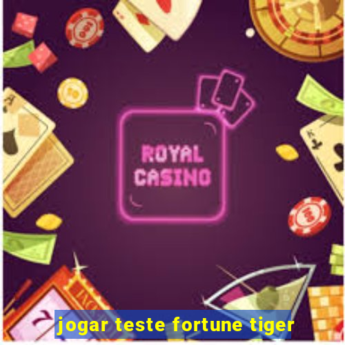 jogar teste fortune tiger