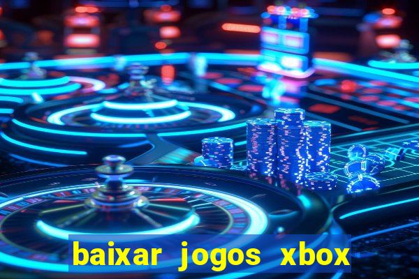 baixar jogos xbox 360 iso usando utorrent