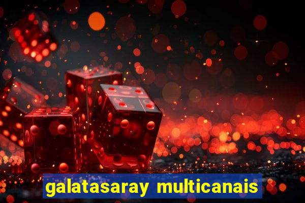 galatasaray multicanais