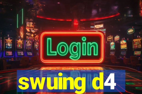 swuing d4