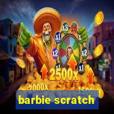 barbie scratch