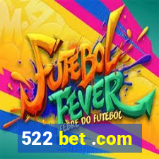 522 bet .com