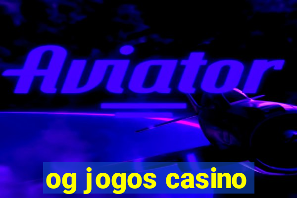 og jogos casino