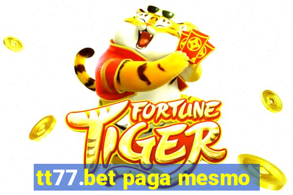 tt77.bet paga mesmo