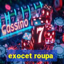 exocet roupa