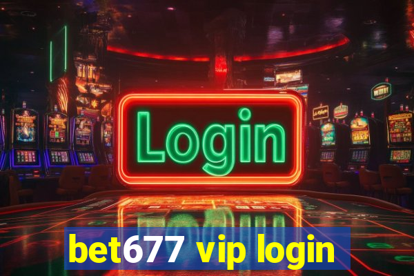 bet677 vip login