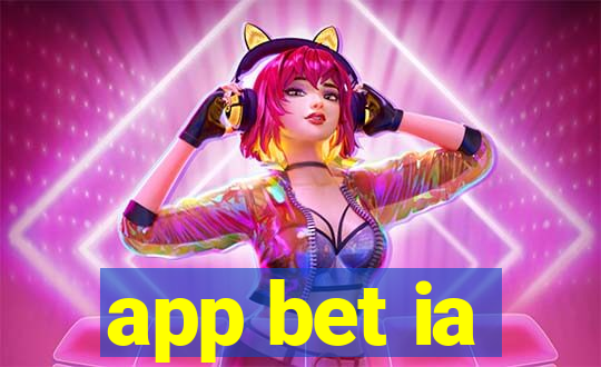 app bet ia