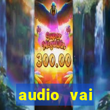 audio vai corinthians com fogos jogo aberto