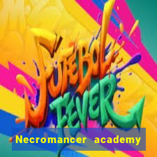 Necromancer academy and the genius summoner wiki