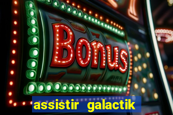 assistir galactik football dublado