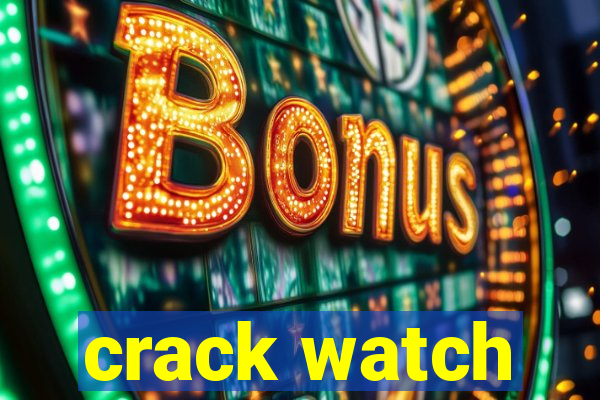 crack watch