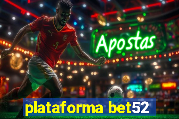 plataforma bet52