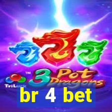 br 4 bet