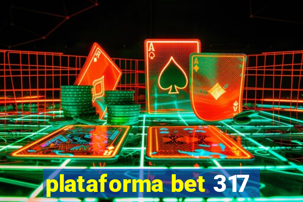 plataforma bet 317