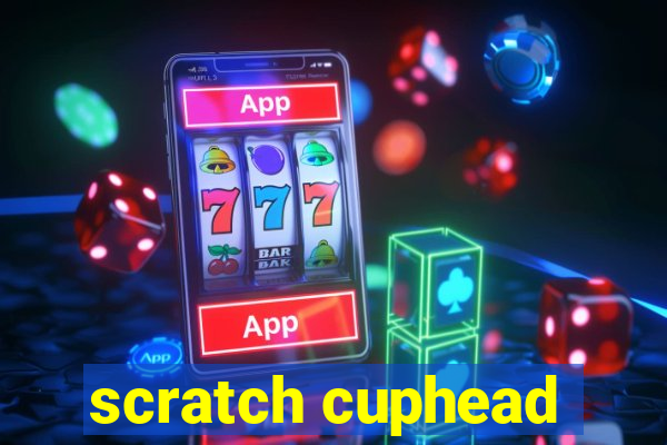 scratch cuphead