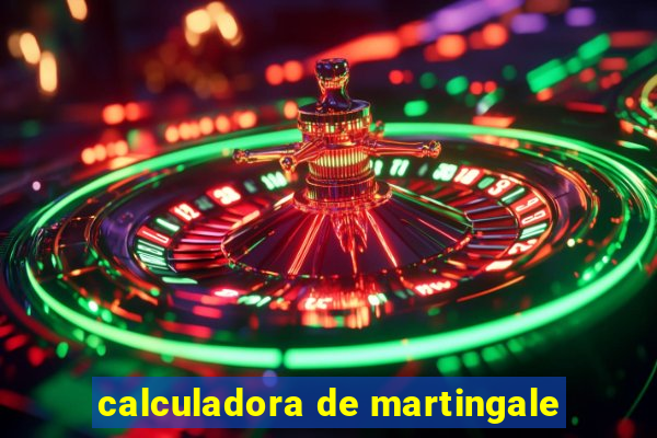 calculadora de martingale