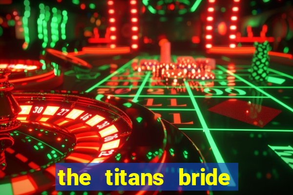 the titans bride cap 1