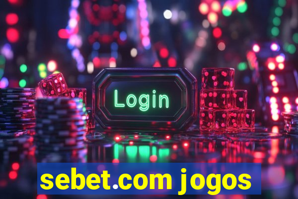 sebet.com jogos