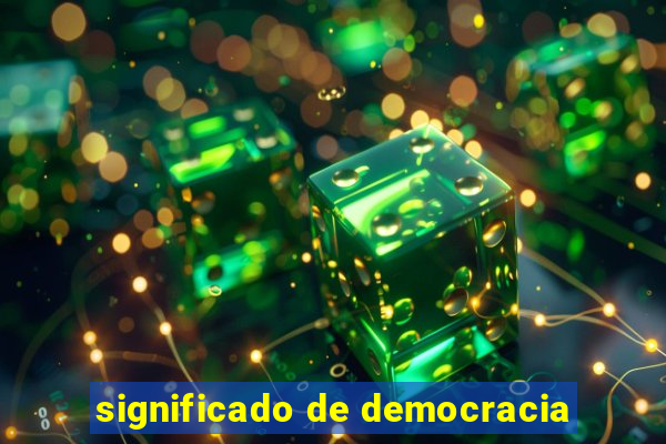 significado de democracia