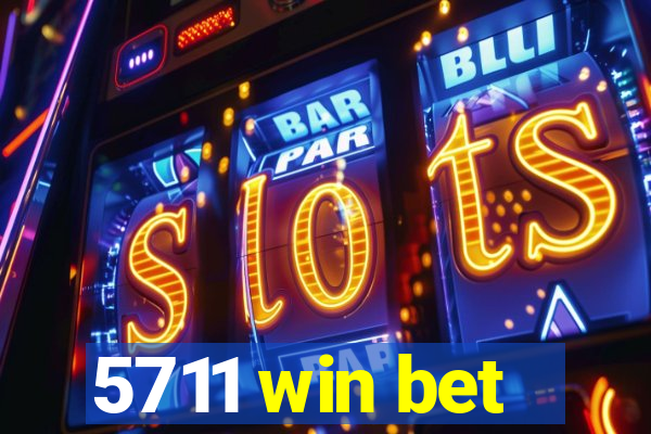 5711 win bet