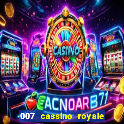 007 cassino royale filme completo em portugues