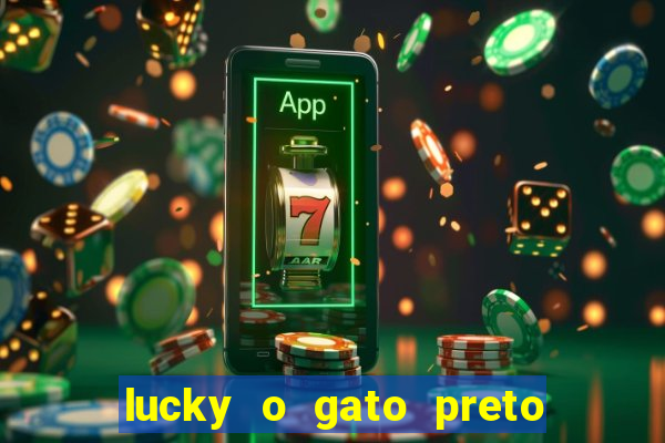 lucky o gato preto filme completo dublado download